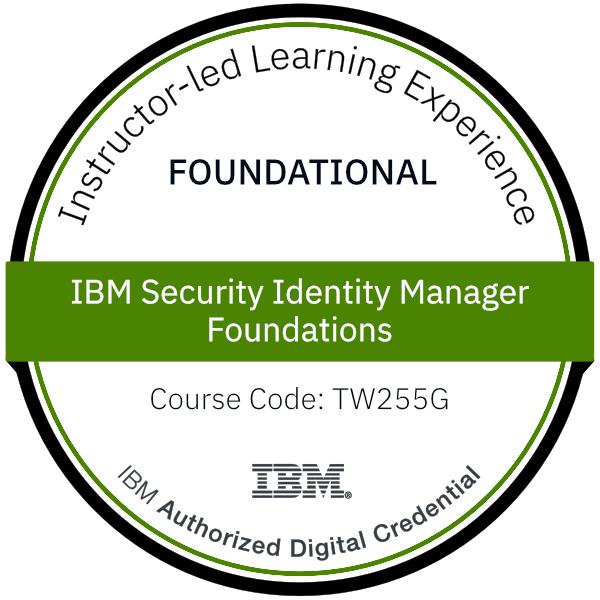IBM Security Identity Manager Foundations Code TW255G Acclaim